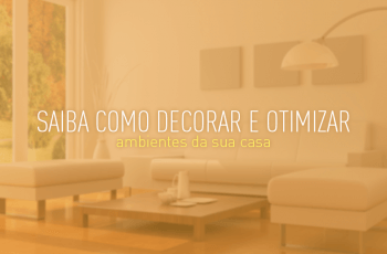 [E-BOOK] Saiba como decorar e otimizar ambientes da sua casa